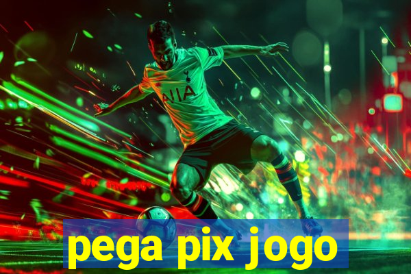 pega pix jogo